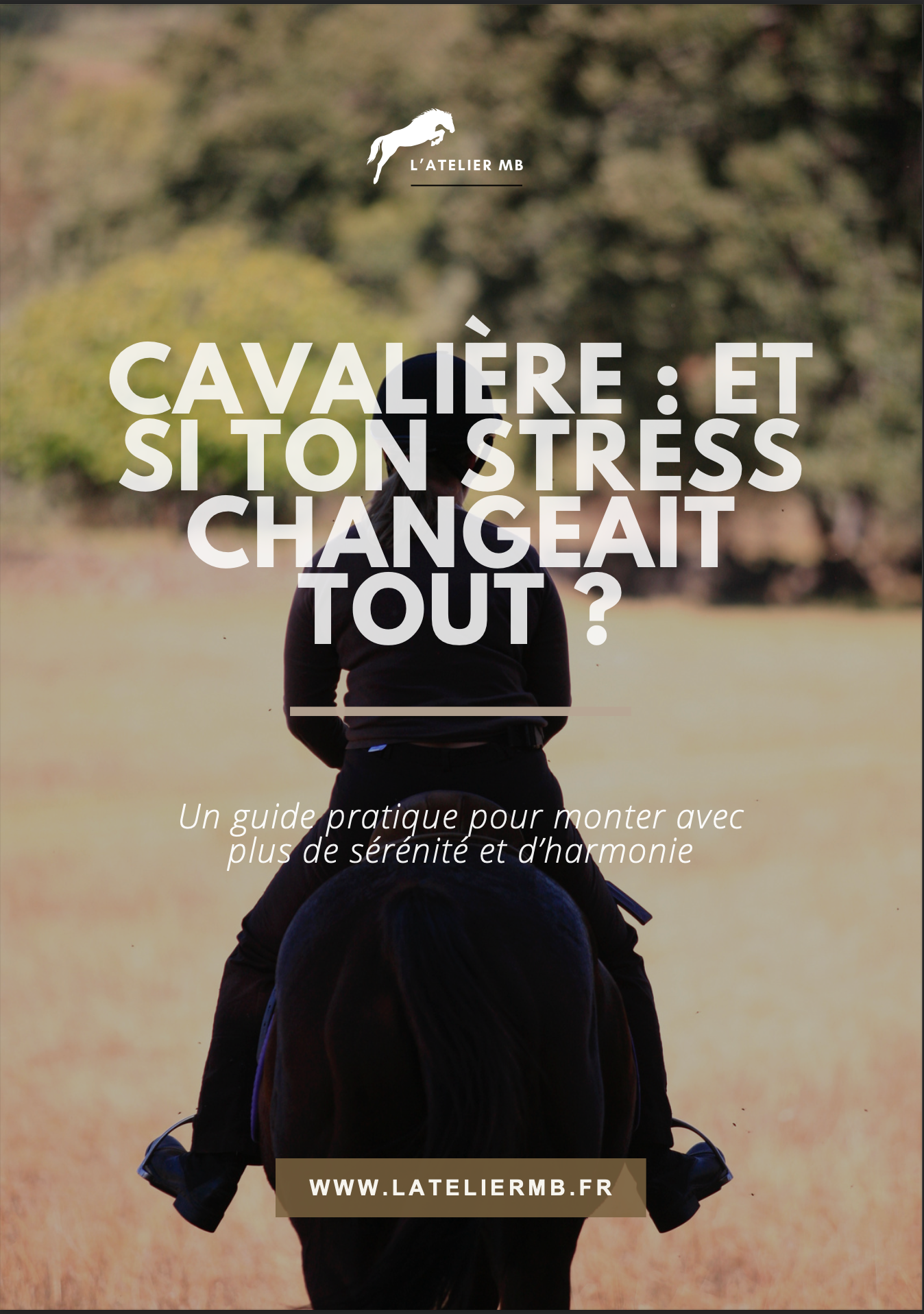 Ebook - Cavalière : et si ton stress, changeait tout ?